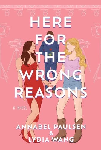 Here For The Wrong Reasons: A Novel