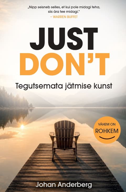 Just don´t. Tegutsemata jätmise kunst