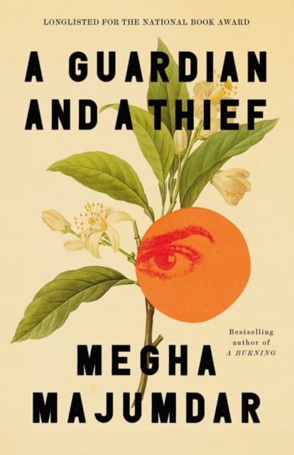 A Guardian and a Thief: The sensational new novel from the author of A Burning