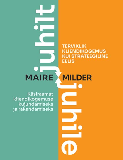 Juhilt juhile: terviklik kliendikogemus kui strateegiline eelis