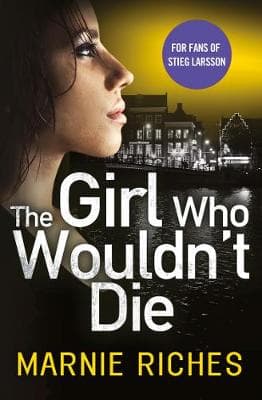 The Girl Who Wouldn't Die: The first book in an addictive crime series that will have you gripped (George McKenzie, Book 1)