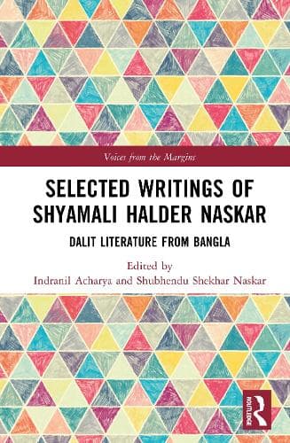 Selected Writings of Shyamali Haldar Naskar: Dalit Literature from Bangla