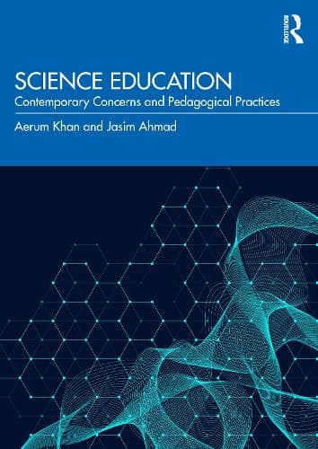 Science Education: Contemporary Concerns and Pedagogical Practices
