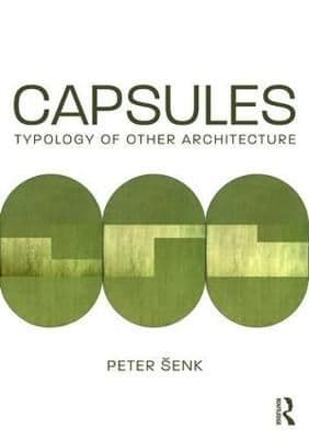 Capsules: Typology of Other Architecture: Typology of Other Architecture