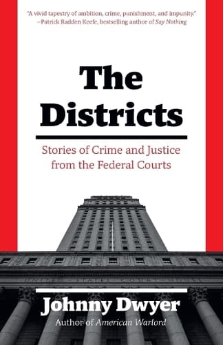 The Districts: Stories of Crime and Justice from the Federal Courts