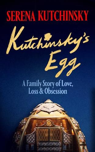 Kutchinsky's Egg: A Family Story of Love, Loss and Obsession
