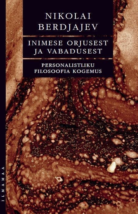 Inimese orjusest ja vabadusest. Personalistliku filosoofia kogemus