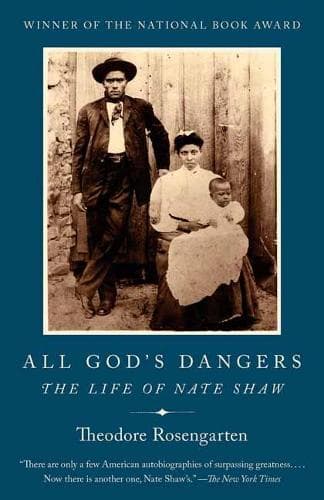 All God´s Dangers: The Life of Nate Shaw