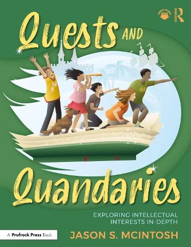 Quests and Quandaries: Intellectual Pursuits and Problem-Based Learning for Advanced and Gifted Students