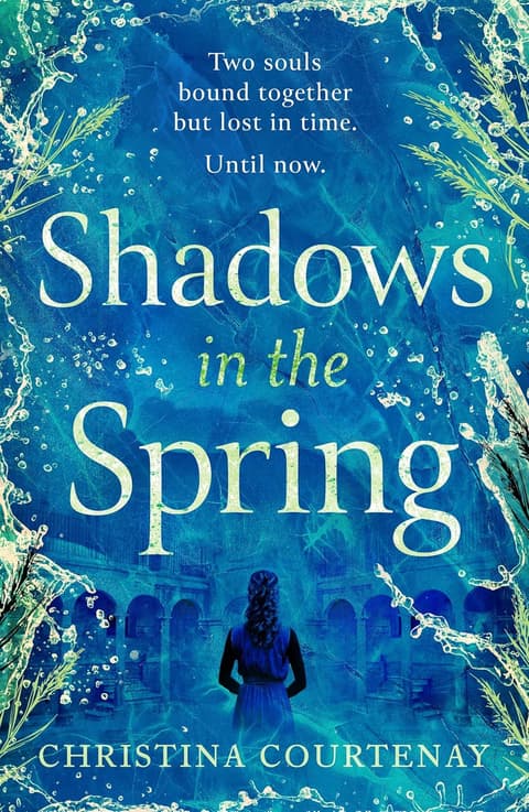 Shadows in the Spring: A brand-new, gripping, time-slip romance, filled with adventure and vivid historical detail!