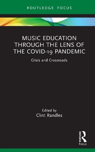 Music Education through the Lens of the COVID-19 Pandemic: Crisis and Crossroads