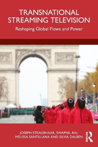 Transnational Streaming Television: Reshaping Global Flows and Power