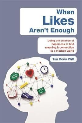 When Likes Aren't Enough: Using the science of happiness to find meaning and connection in a modern world