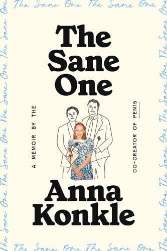 The Sane One: A Memoir by the Co-creator of Pen15