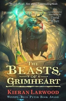 The Beasts of Grimheart: BLUE PETER BOOK AWARD-WINNING AUTHOR