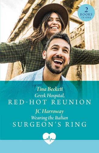 Greek Hospital, Red-Hot Reunion / Wearing The Italian Surgeon's Ring (Mills & Boon Medical)