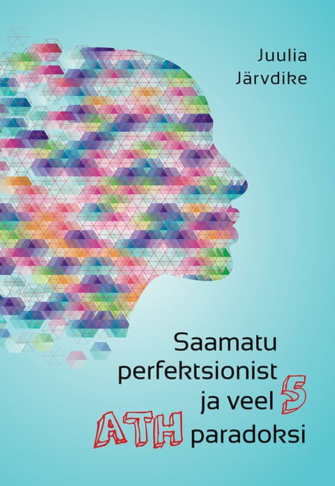 Saamatu perfektsionist ja veel 5 ATH paradoksi