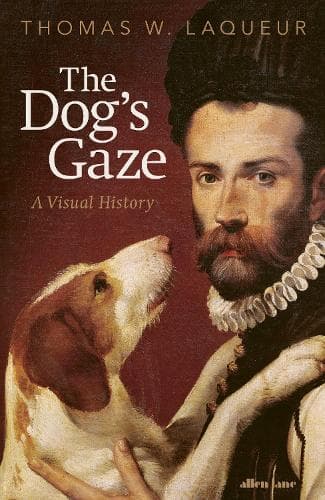 The Dog's Gaze: A Visual History