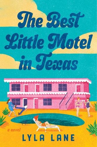 The Best Little Motel in Texas: A Novel