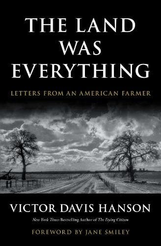 The Land Was Everything: Letters from an American Farmer