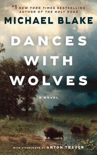 Dances with Wolves: A Novel