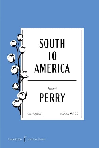 South to America American Classics Edition: A Journey Below the Mason-Dixon to Understand the Soul of a Nation