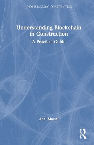 Understanding Blockchain in Construction: A Practical Guide