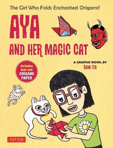 Aya and Her Magic Cat: A Graphic Novel: The Girl Who Folds Enchanted Origami!