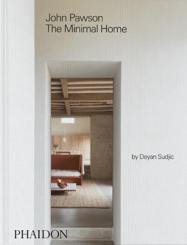 John Pawson: The Minimal Home: The Minimal Home