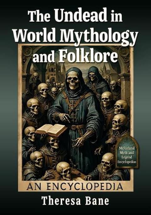 The Undead in World Mythology and Folklore