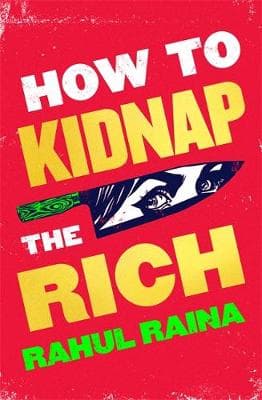 How to Kidnap the Rich: 'A joyous love/hate letter to contemporary Delhi' The Times