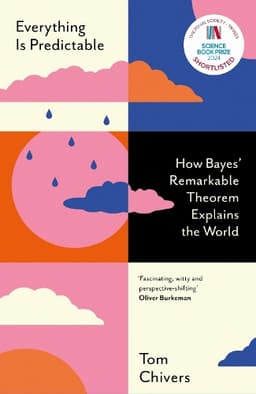 Everything Is Predictable: How Bayes´ Remarkable Theorem Explains the World