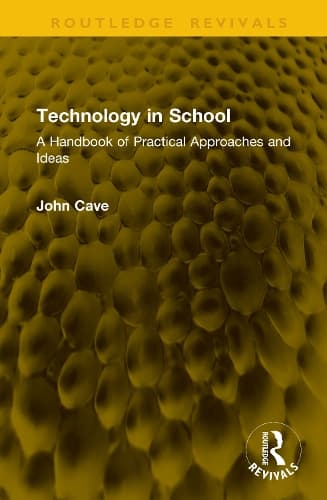 Technology in School: A Handbook of Practical Approaches and Ideas
