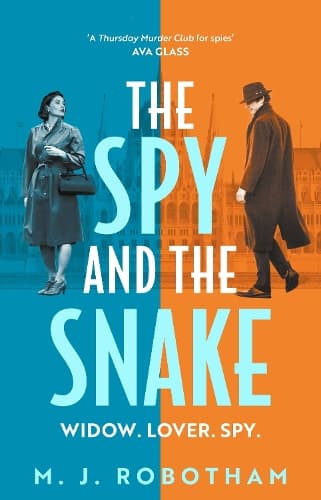 The Spy and the Snake: An exhilarating new novel from the author of the GOOD HOUSEKEEPING READER FAVOURITE
