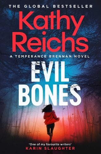 Evil Bones: A chilling forensic crime thriller that will get under your skin and stay there, from #1 New York Times bestselling author Kathy Reichs