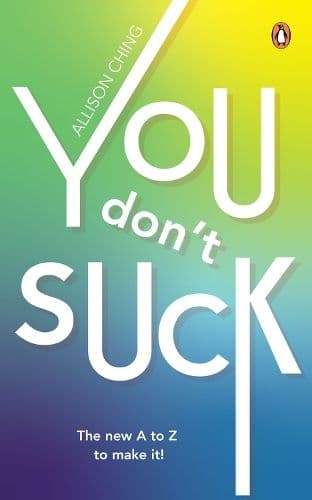 You Don´t Suck: The New A to Z to Make It!