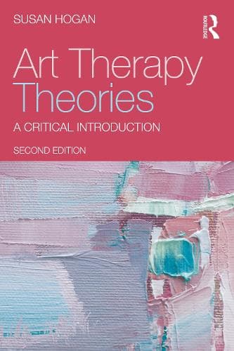Art Therapy Theories: A Critical Introduction