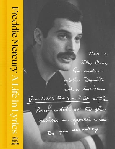A Life in Lyrics: The Official Creative Legacy of Freddie Mercury, Based on His Unseen Personal Archives and Collections
