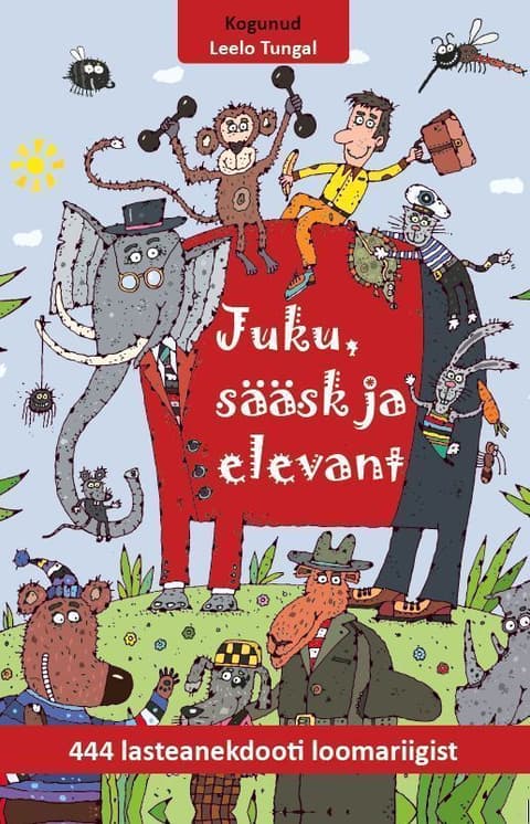 Juku, sääsk ja elevant. 444 lasteanekdooti loomariigist