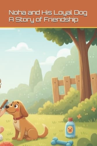 The Adventure Meadow: Noah and His Loyal Dog: A story of friendship