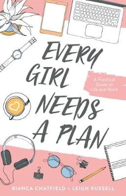 Every Girl Needs a Plan: A Practical Guide to Life and Work