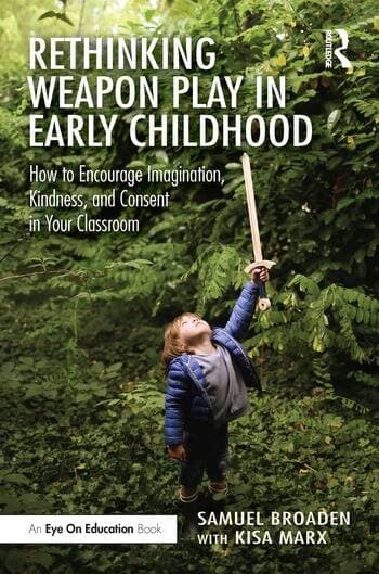 Rethinking Weapon Play in Early Childhood: How to Encourage Imagination, Kindness, and Consent in Your Classroom