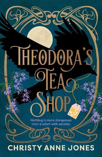 Theodora's Tea Shop: A beguiling must-read fantasy debut full of witchy magic and secrets