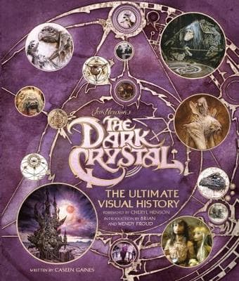 The Dark Crystal the Ultimate Visual History