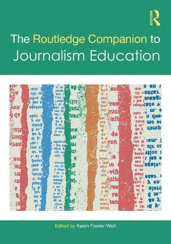 The Routledge Companion to Journalism Education