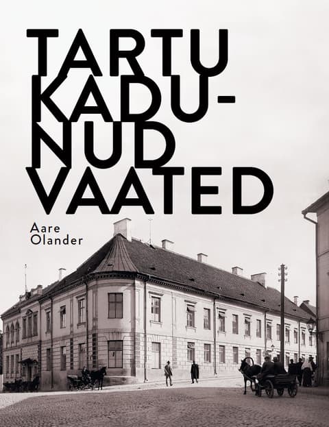 Tartu kadunud vaated