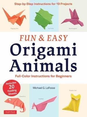 Fun and Easy Origami Animals: Full-Color Instructions for Beginners: includes 20 Sheets of 6 inch Origami Paper