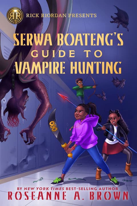 Rick Riordan Presents Serwa Boateng´s Guide to Vampire Hunting (A Serwa Boateng Novel Book 1)
