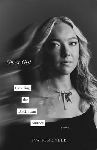 Ghost Girl: Surviving the Black Swan Murder--A Memoir