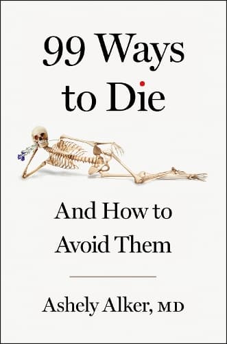 99 Ways to Die: And how to avoid them